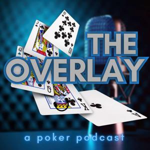 The Overlay a poker podcast by The Overlay a poker podcast