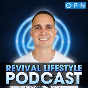 Revival Lifestyle with Isaiah Saldivar by Charisma Podcast Network
