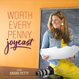 Worth Every Penny Joycast by Sarah Petty