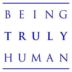 Being Truly Human