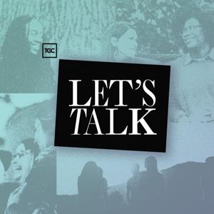 Let's Talk by Jackie Hill Perry, Melissa Kruger, Jasmine Holmes