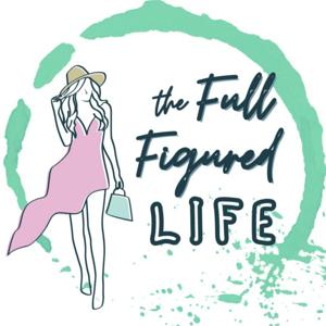 The Full Figured Life - With Kelly Pierce