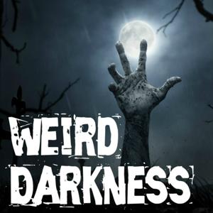 Weird Darkness: Stories of the Paranormal, Supernatural, Legends, Lore, Mysterious, Macabre, Unsolved by Darren Marlar