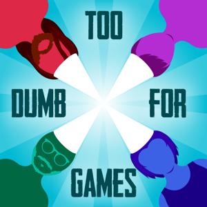 Too Dumb for Games
