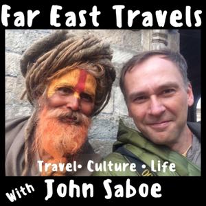 Far East Travels Podcast by John Saboe