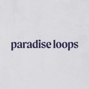 Paradise Loops Mix Series by Paradise Loops