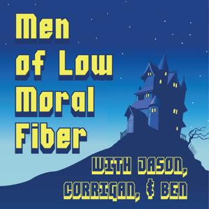 Men of Low Moral Fiber by menoflowmoralfiber