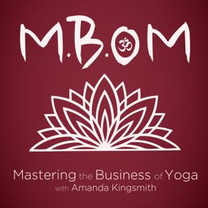 Mastering the Business of Yoga by Amanda Kingsmith