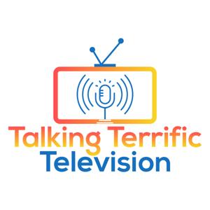 Talking Terrific Television by talkingterrifictelevision