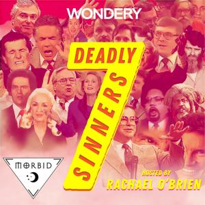 Seven Deadly Sinners by Rachael O'Brien | Morbid Network | Wondery