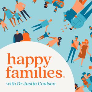 Dr Justin Coulson's Happy Families by Dr Justin Coulson