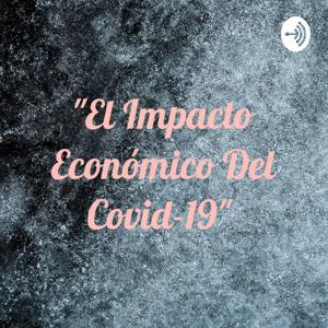 "El Impacto Económico Del Covid-19"