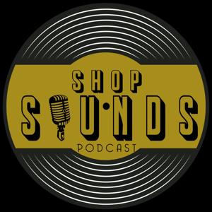 Shop Sounds Podcast by Jason Hibbs, Keith Johnson