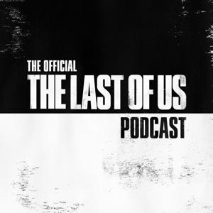 The Official The Last of Us Podcast by PlayStation