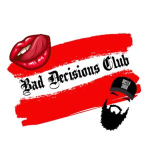 Bad Decisions Club