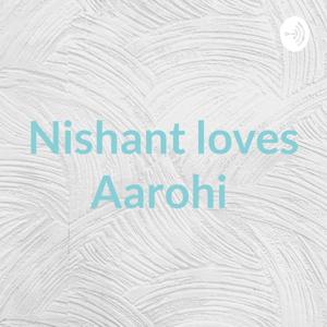 Nishant loves Aarohi