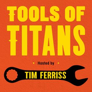 Tools of Titans: The Tactics, Routines, and Habits of World-Class Performers by Tim Ferriss