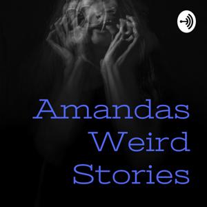 Amanda's Weird Stories
