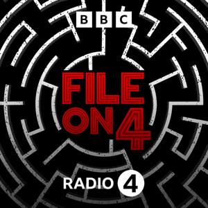 File on 4 by BBC Radio 4