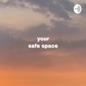 Your Safe Space
