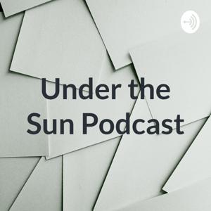 Under the Sun Podcast