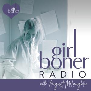 Girl Boner Radio: True Sex and Relationship Stories by August McLaughlin