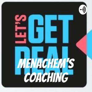Let's Get Real with Coach Menachem by Coach Menachem Bernfeld