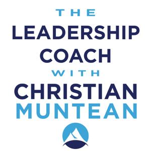 The Leadership Coach with Christian Muntean by Christian Muntean