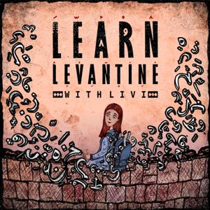 Learn Levantine Arabic with Livi by Olivia Furber