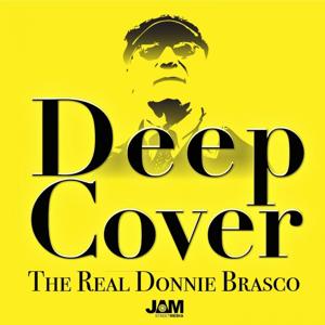 Deep Cover: The Real Donnie Brasco by Jam Street Media