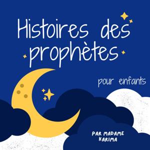 Histoires des prophètes (pour enfants) by Madame Karima