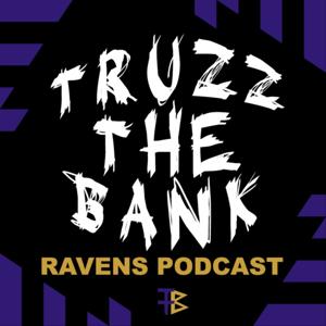 Truzz the Bank: Baltimore Ravens Podcast by Makana Johnson