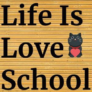 Life Is Love School by Yumay Chang