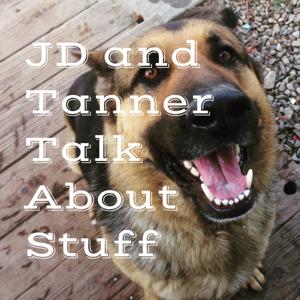 JD and Tanner Talk About Stuff