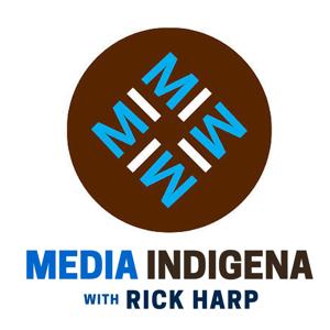 MEDIA INDIGENA : Indigenous current affairs by Rick Harp