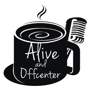 Alive and Offcenter