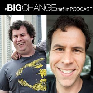 Big Change The Film Podcast