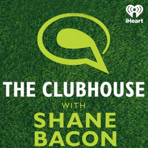 The Clubhouse with Shane Bacon by iHeartRadio