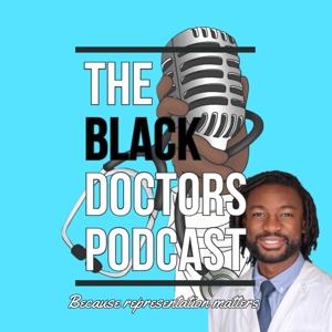 The Black Doctors Podcast by Steven Bradley MD