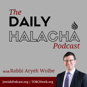 The Daily Halachah with Rabbi Aryeh Wolbe