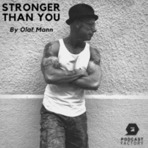 Stronger Than You by Olaf Mann by Olaf Mann