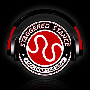 Staggered Stance by A Disc Golf Talk Show with Nick Carl, Matt Grayum, Evan Kerns, Ben Kenney and Josh Grayum