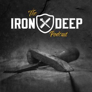 The Iron Deep Podcast