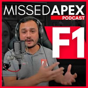 Missed Apex F1 Podcast by Missed Apex Formula1 podcast