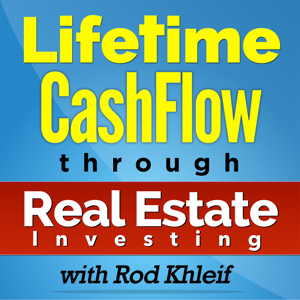 Lifetime Cash Flow Through Real Estate Investing by Rod Khleif