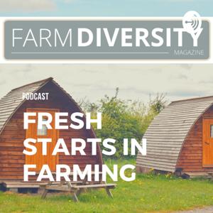 Farm Diversity Magazine - Fresh Starts in Farming