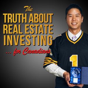 The Truth About Real Estate Investing... for Canadians by Erwin Szeto
