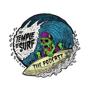 The Temple of Surf Podcast by The Temple of Surf