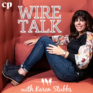 Wire Talk with Karen Stubbs by Karen Stubbs and Christian Parenting