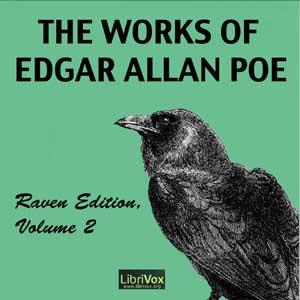 Works of Edgar Allan Poe, Raven Edition, Volume 2, The by Edgar Allan Poe (1809 - 1849)